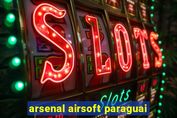 arsenal airsoft paraguai